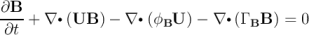 ∂B
----+ ∇ ∙(UB  ) − ∇ ∙(ϕBU ) − ∇ ∙(Γ BB ) = 0
 ∂t
           \relax \special {t4ht=